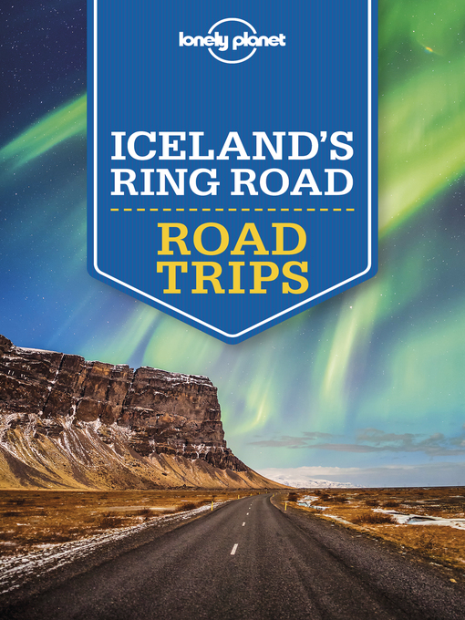 Title details for Lonely Planet Iceland's Ring Road by Lonely Planet;Alexis Averbuck;Carolyn Bain;Belinda Dixon;Jade Bremner;Clifton Wilkinson - Available